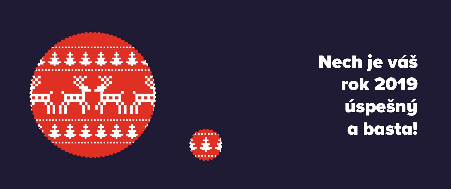 Nech je váš rok 2019 úspešný a basta!